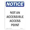 Signmission OSHA Notice Sign, 10" Height, Rigid Plastic, Not An Accessible Access Point Sign, Portrait OS-NS-P-710-V-15133 - alternate 1
